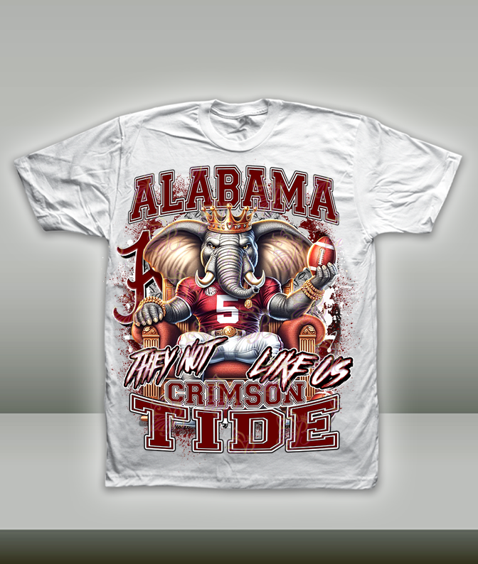 They Not Like Us - HBCU - Football Royalty - Alabama Crimson Tide