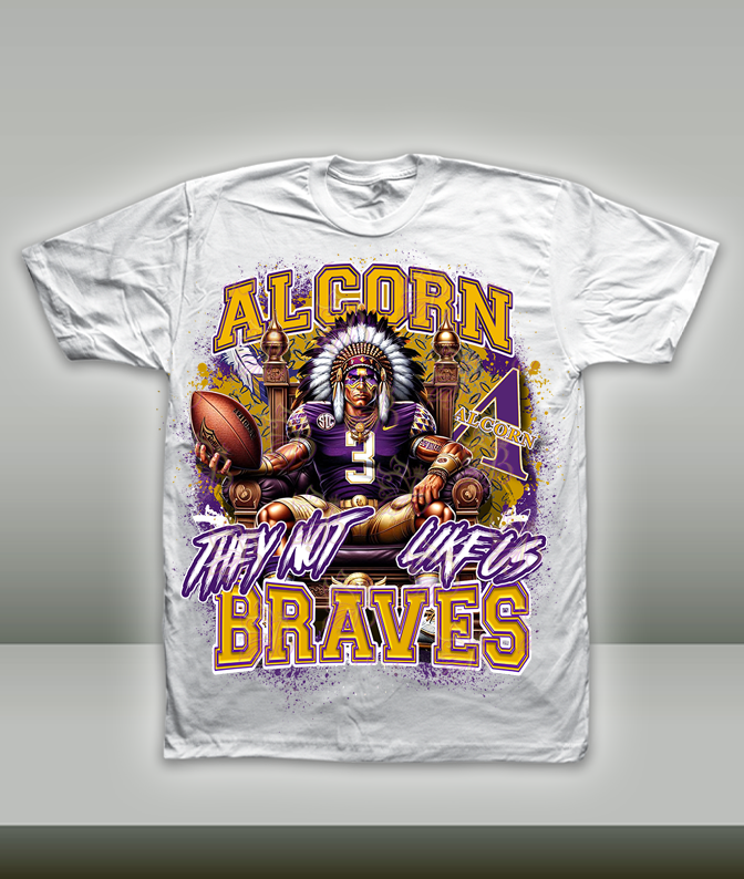 They Not Like Us - HBCU - Football Royalty - Alcorn State