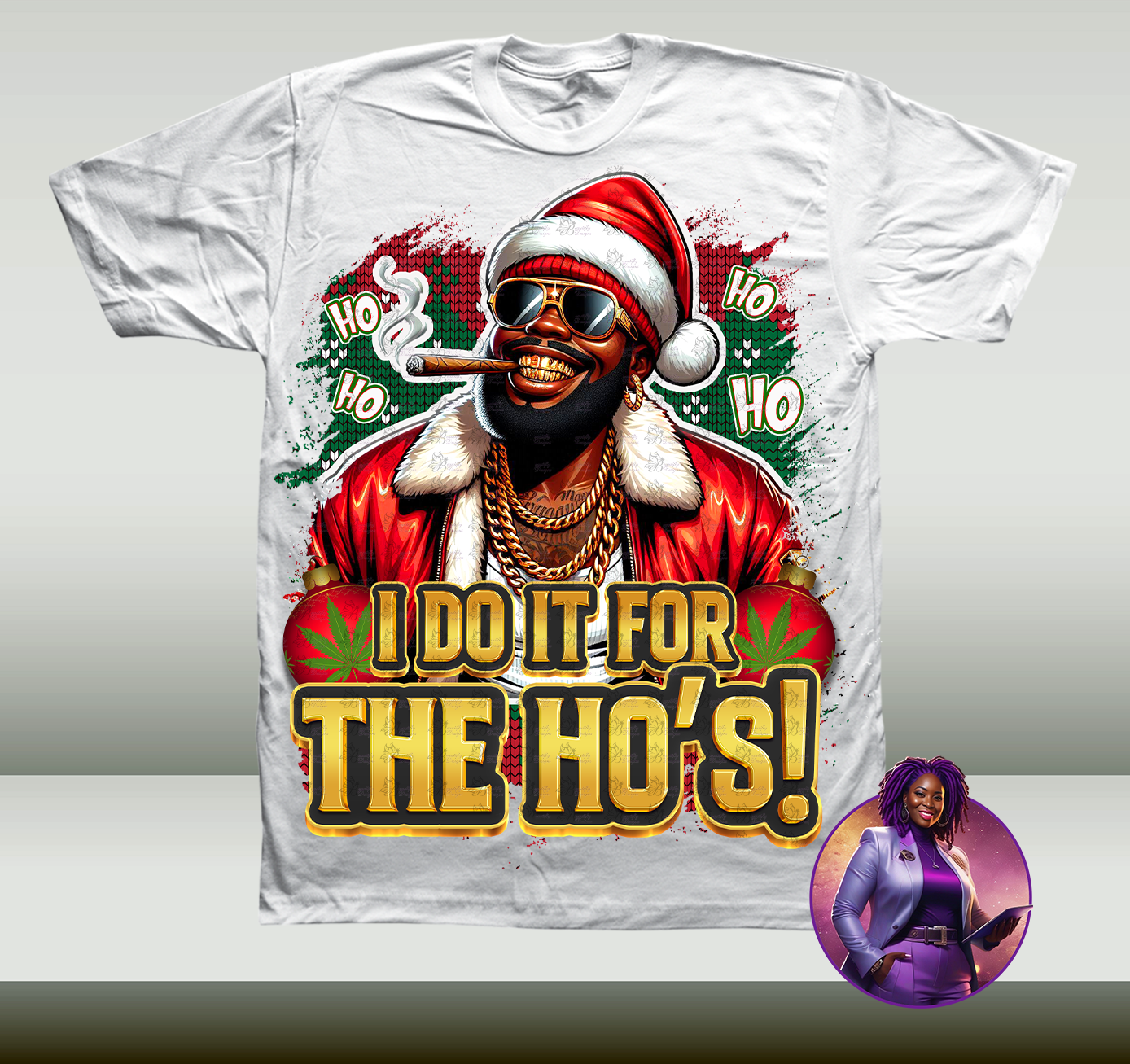 I do it for the Ho's!