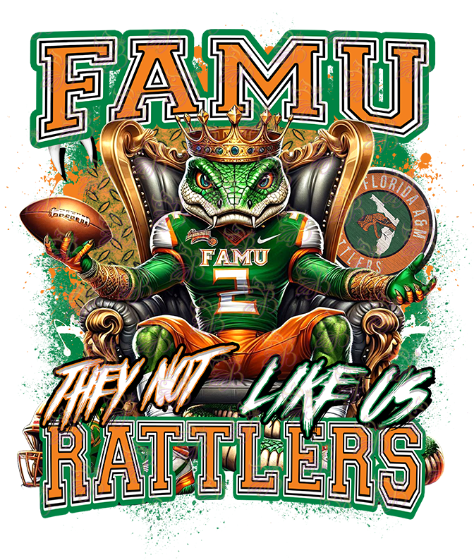 They Not Like Us - HBCU - Football Royalty - FAMU