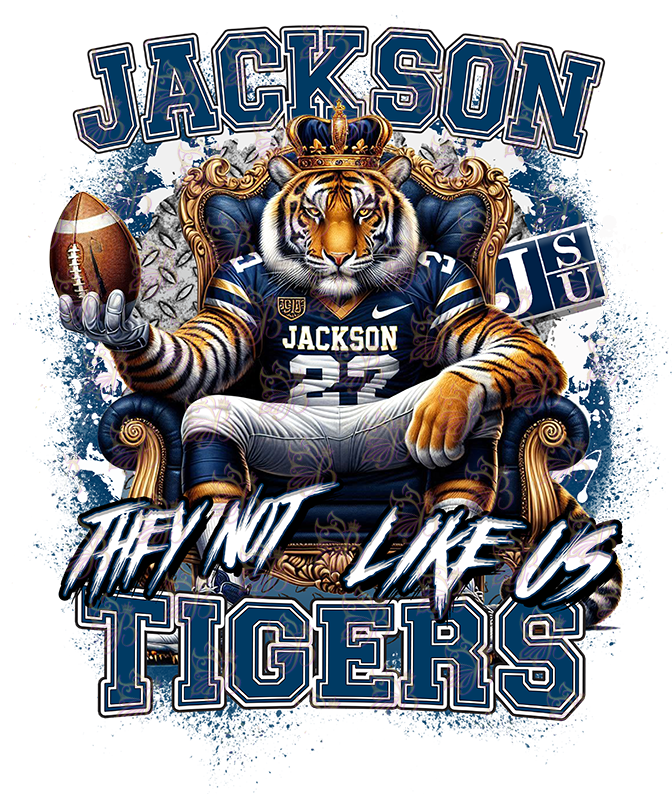 They Not Like Us - HBCU - Football Royalty - Jackson State