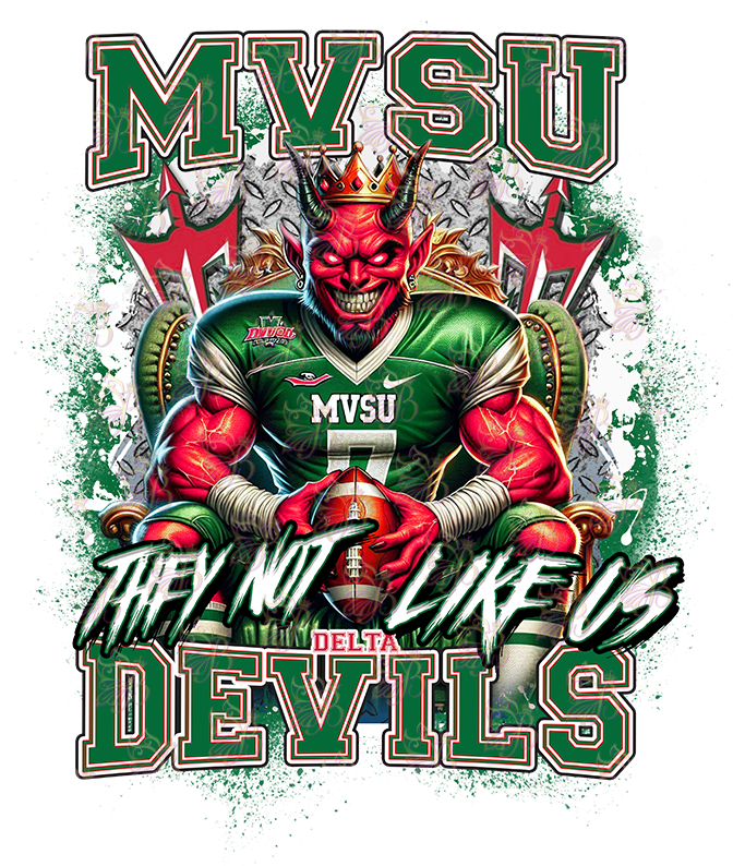 They Not Like Us - HBCU - Football Royalty - MVSU