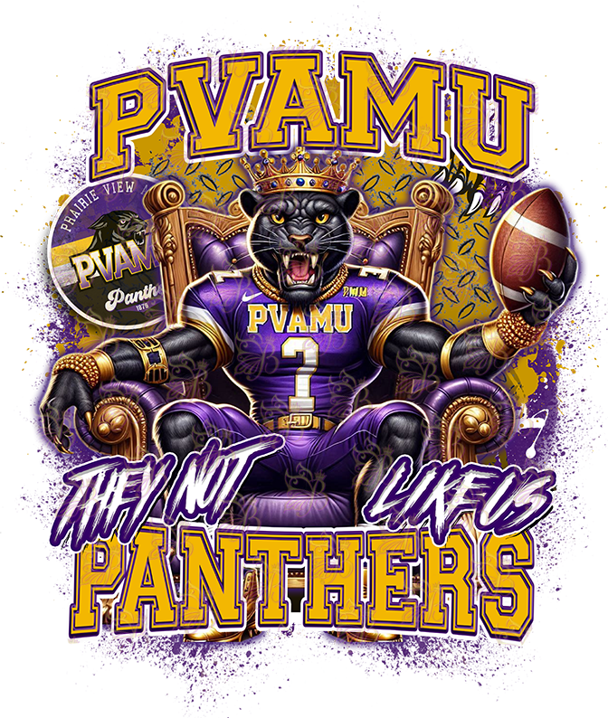 They Not Like Us - HBCU - Football Royalty - PVAMU