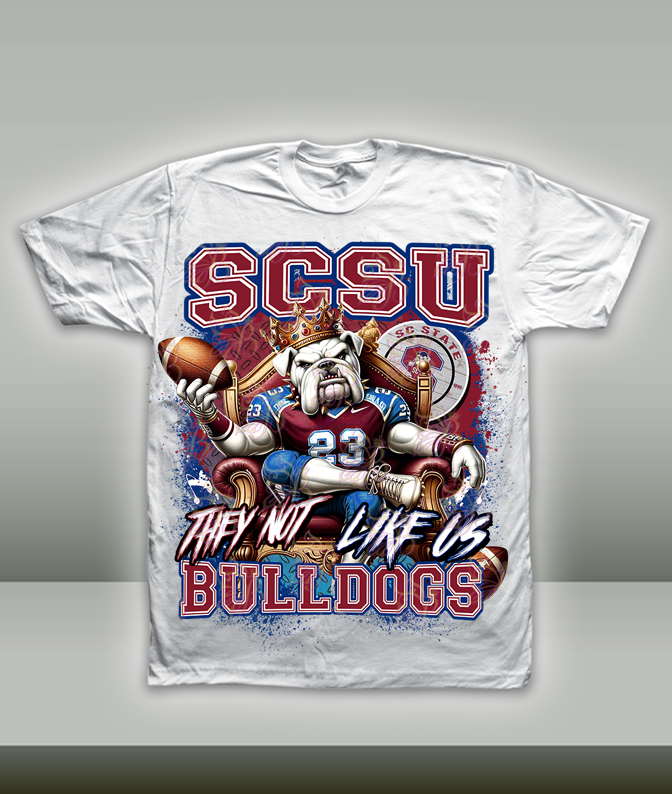 They Not Like Us - HBCU - Football Royalty - South Carolina State