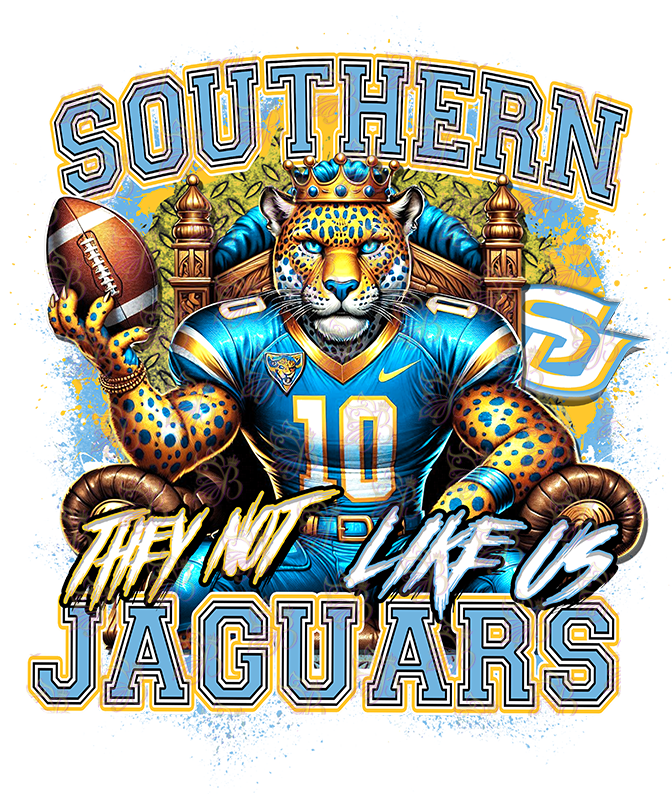They Not Like Us - HBCU - Football Royalty - Southern