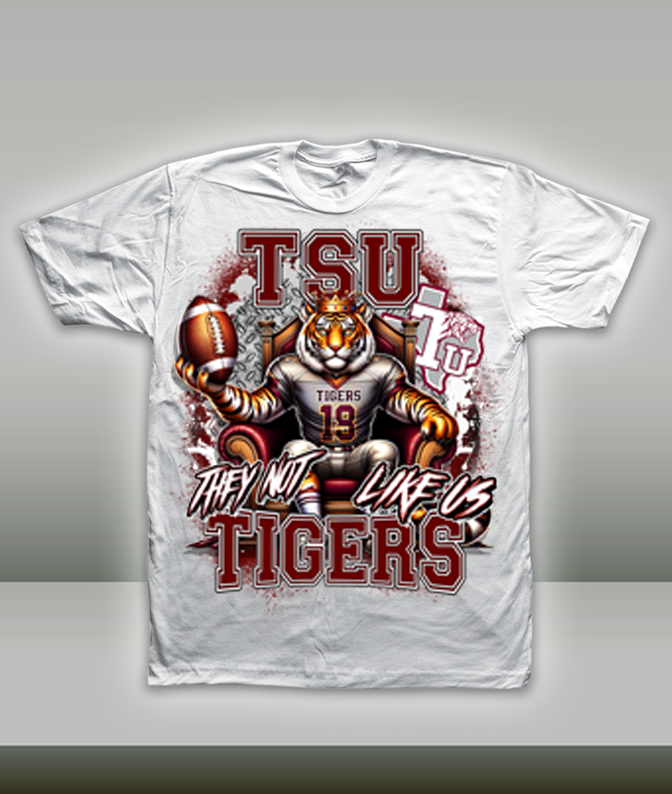 They Not Like Us - HBCU - Football Royalty - TSU