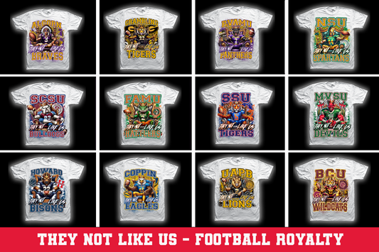 They Not Like Us - HBCU - Football Royalty - Bundle