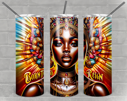 Born to Reign Queen Tumbler